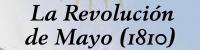 La Revolución de Mayo (1810)